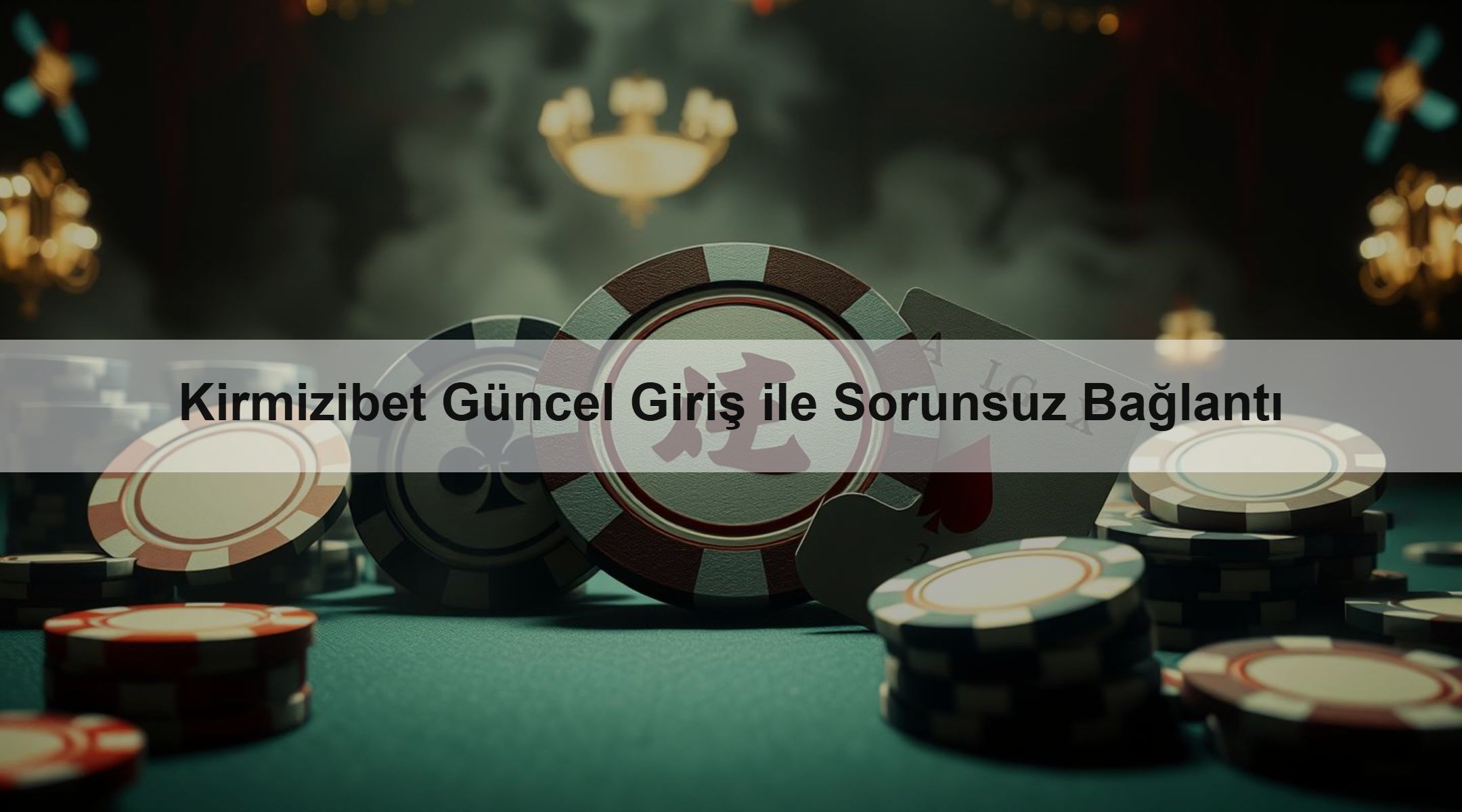 Kirmizibet Güncel Giriş ile Sorunsuz Bağlantı