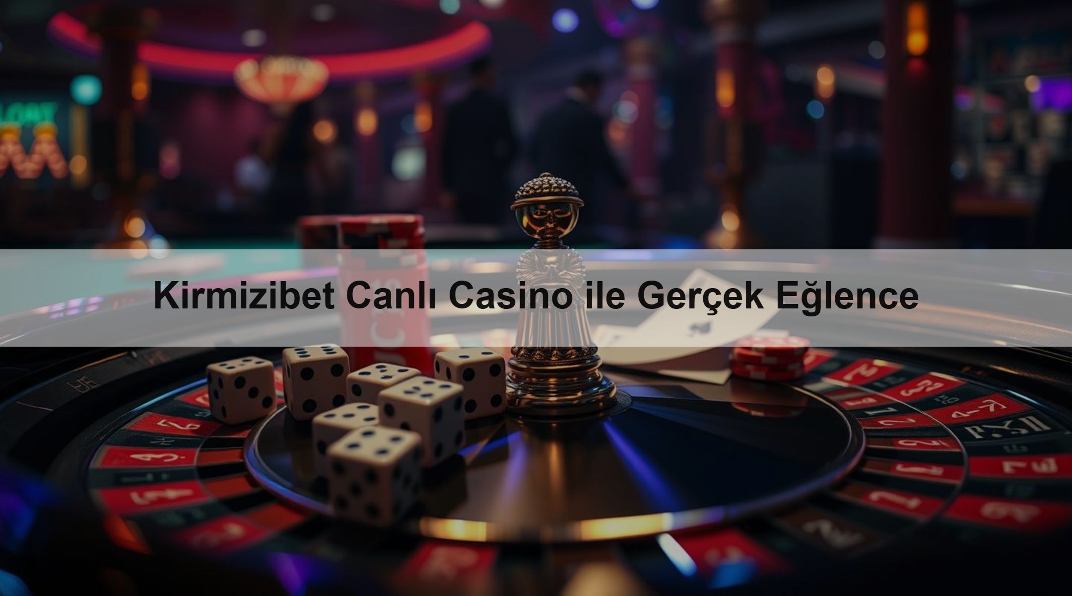 Kirmizibet Canlı Casino ile Gerçek Eğlence